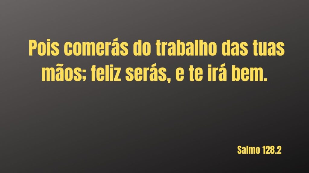 Versículo sobre prosperidade na bíblia no Salmo 128.2