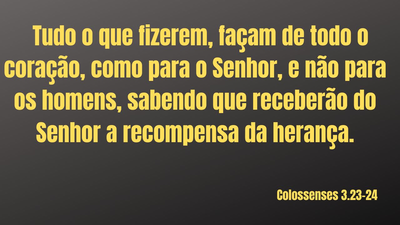 Versículo sobre prosperidade na Bíblia em Colossenses 3.23-24