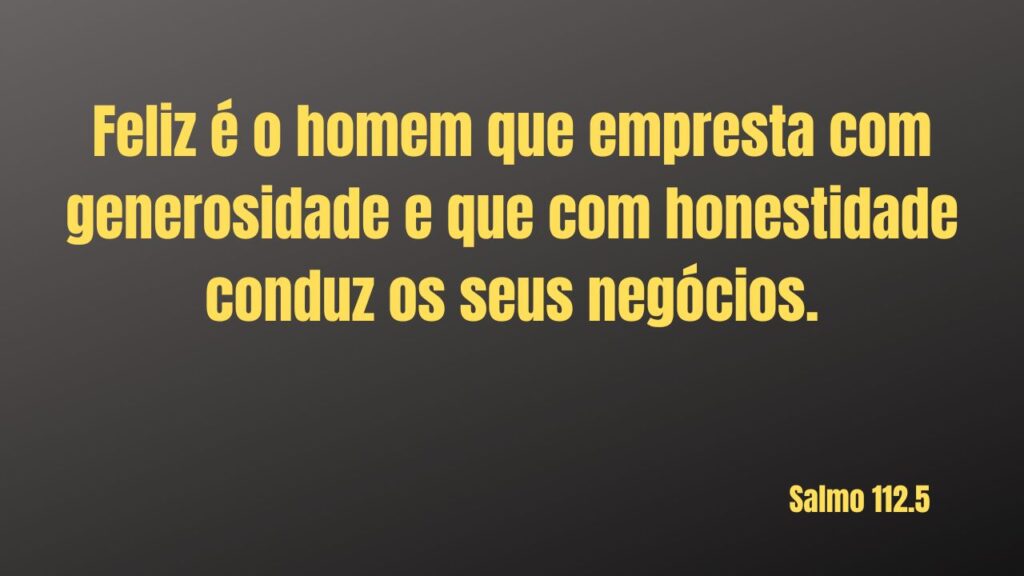 Versículo sobre prosperidade financeira na Bíblia Salmo 112.5